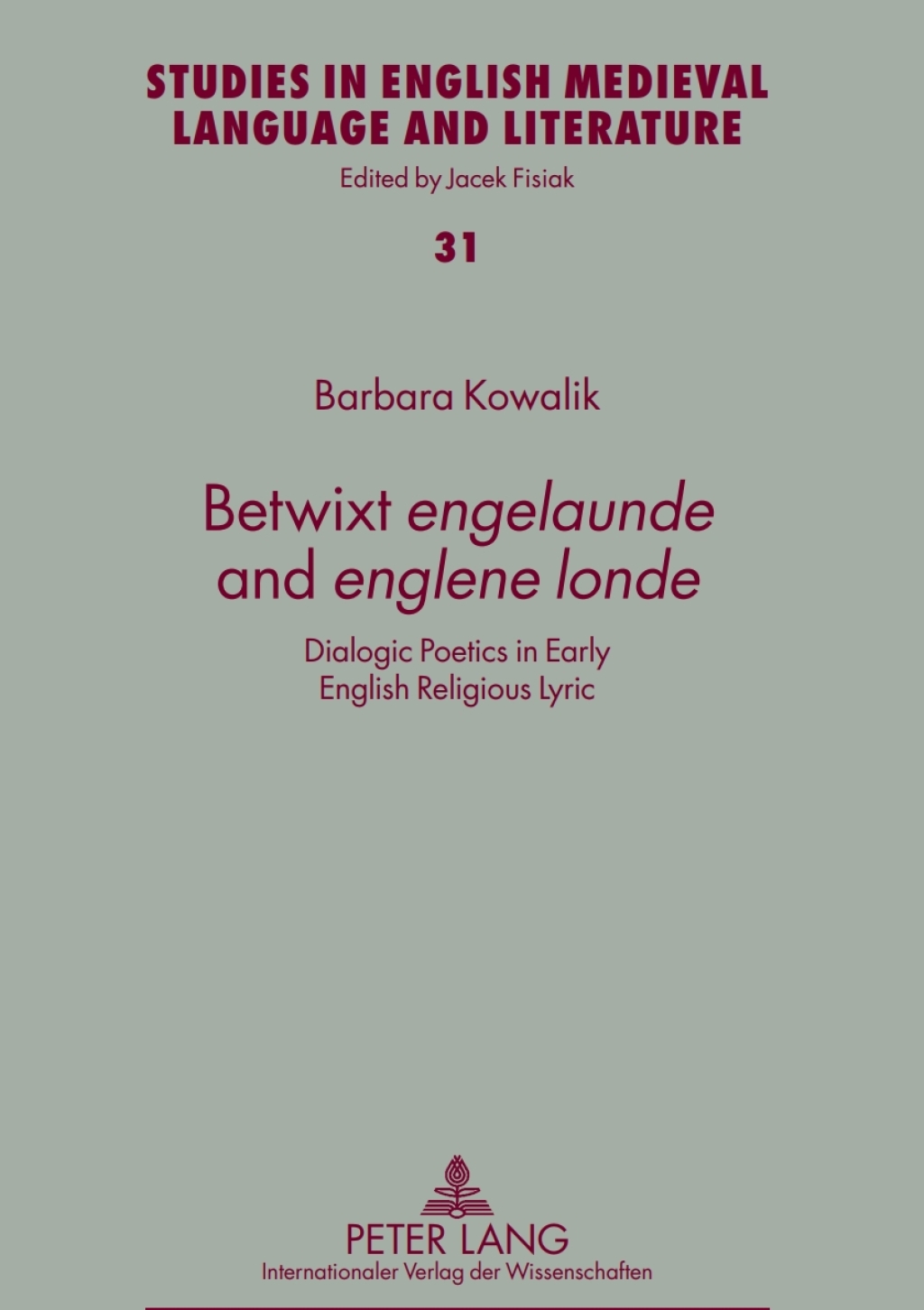 Betwixt «engelaunde» and «englene londe» Dialogic Poetics in Early English Religious Lyric 1st Edition