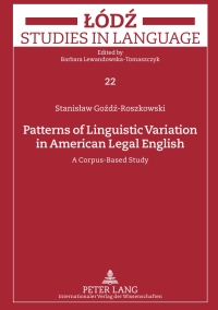 صورة الغلاف: Patterns of Linguistic Variation in American Legal English 1st edition 9783631615812