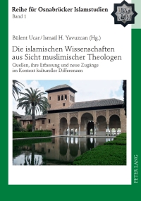 صورة الغلاف: Die islamischen Wissenschaften aus Sicht muslimischer Theologen 1st edition 9783631603635