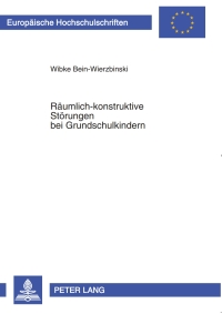 Cover image: Raeumlich-konstruktive Stoerungen bei Grundschulkindern 2nd edition 9783631544778