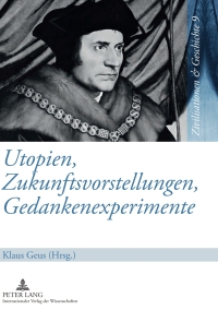 Omslagafbeelding: Utopien, Zukunftsvorstellungen, Gedankenexperimente 1st edition 9783631604854