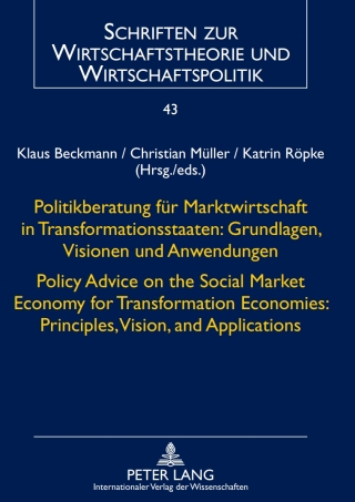 Cover image: Politikberatung fuer Marktwirtschaft in Transformationsstaaten: Grundlagen, Visionen und Anwendungen- Policy Advice on the Social Market Economy for Transformation Economies: Principles, Vision, and Applications 1st edition 9783631604953