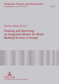 Cover image: Creating and Governing an Integrated Market for Retail Banking Services in Europe 1st edition 9783631608340