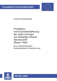 Cover image: Produktion und Druckueberlieferung der editio princeps von Sebastian Brants «Narrenschiff» (Basel 1494) 1st edition 9783631610497