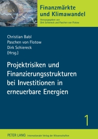 Imagen de portada: Projektrisiken und Finanzierungsstrukturen bei Investitionen in erneuerbare Energien 1st edition 9783631615294