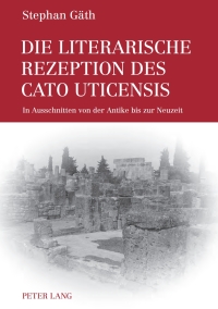 Imagen de portada: Die literarische Rezeption des Cato Uticensis 1st edition 9783631615478