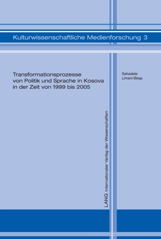 Cover image: Transformationsprozesse von Politik und Sprache in Kosova in der Zeit von 1999 bis 2005 1st edition 9783631617199
