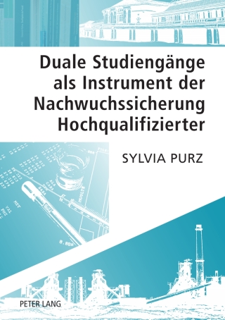 Imagen de portada: Duale Studiengaenge als Instrument der Nachwuchssicherung Hochqualifizierter 1st edition 9783631617540