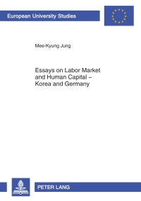 Imagen de portada: Essays on Labor Market and Human Capital – Korea and Germany 1st edition 9783631617991