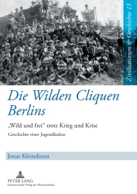 Imagen de portada: Die Wilden Cliquen Berlins 1st edition 9783631618080