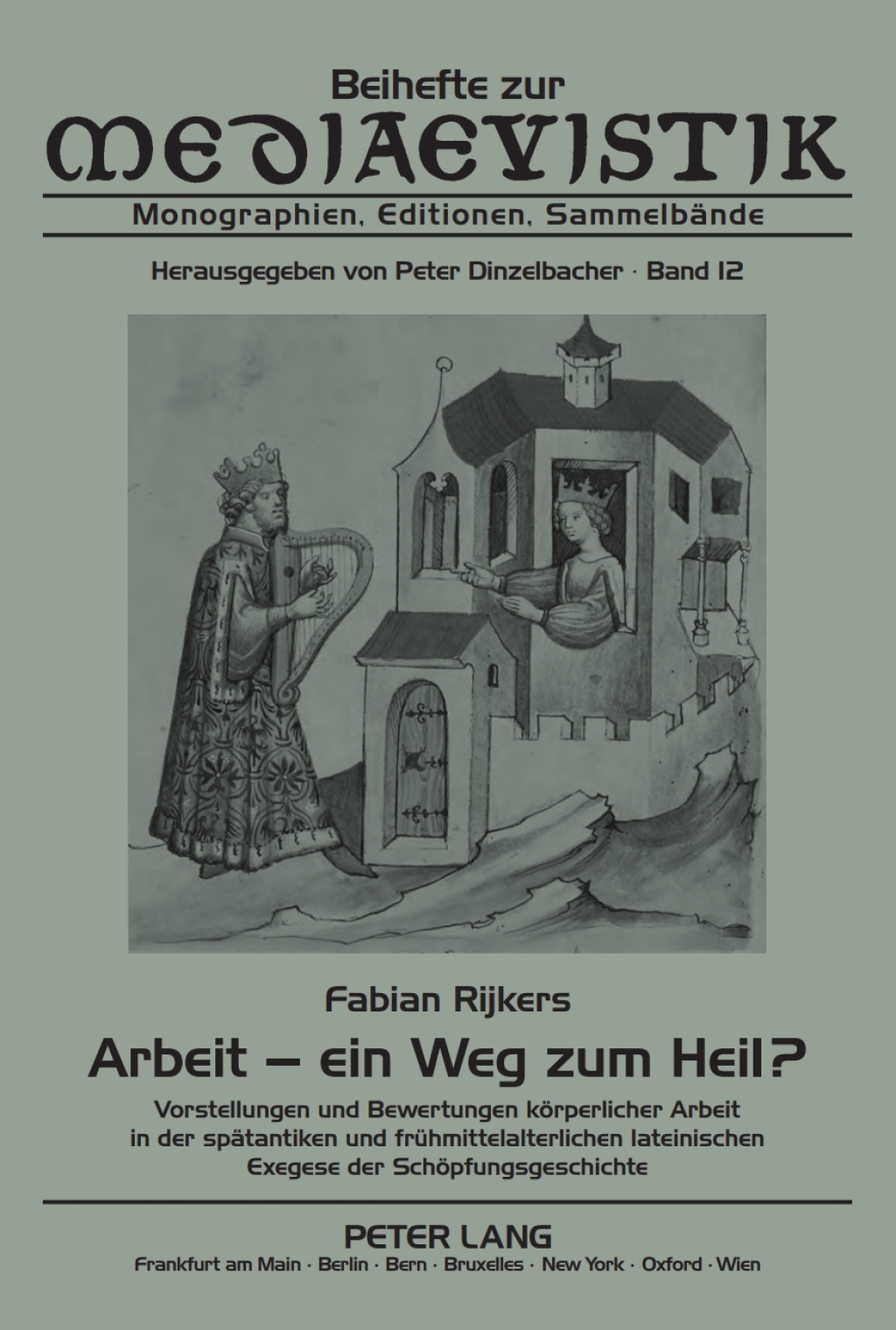 Arbeit – ein Weg zum Heil? Vorstellungen und Bewertungen koerperlicher Arbeit in der spaetantiken und fruehmittelalterlichen lateinischen Exegese der Schoepfungsgeschichte 1st Edition