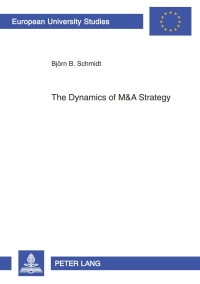 Imagen de portada: The Dynamics of M&A Strategy 1st edition 9783631600931