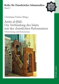 Cover image: Amīn al-Ḫūlī: Die Verbindung des Islam mit der christlichen Reformation 1st edition 9783631619292