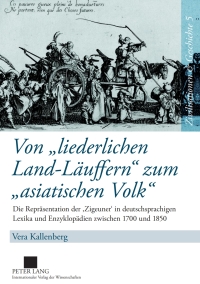 Omslagafbeelding: Von «liederlichen Land-Laeuffern» zum «asiatischen Volk» 1st edition 9783631592601