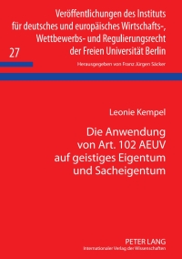 Imagen de portada: Die Anwendung von Art. 102 AEUV auf geistiges Eigentum und Sacheigentum 1st edition 9783631630181