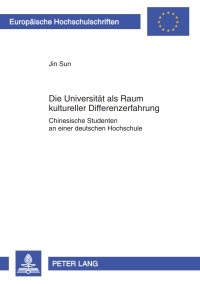 Cover image: Die Universitaet als Raum kultureller Differenzerfahrung 1st edition 9783631585467