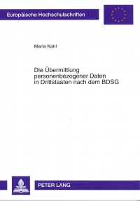 Cover image: Die Uebermittlung personenbezogener Daten in Drittstaaten nach dem BDSG 1st edition 9783631584538