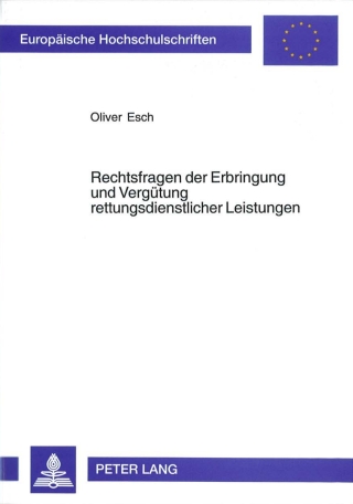 Immagine di copertina: Rechtsfragen der Erbringung und Verguetung rettungsdienstlicher Leistungen 1st edition 9783631540657