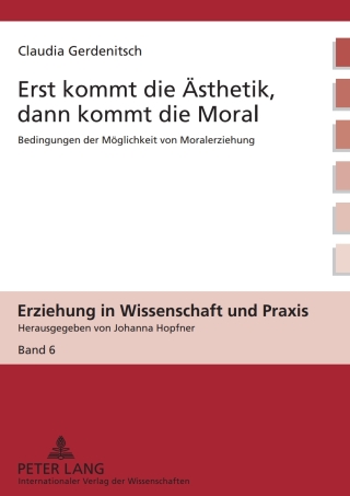 Imagen de portada: Erst kommt die Aesthetik, dann kommt die Moral 1st edition 9783631603840