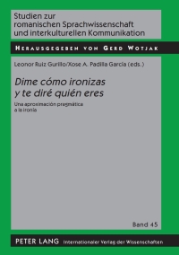 Imagen de portada: «Dime cómo ironizas y te diré quién eres» 1st edition 9783631581292
