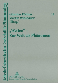 Imagen de portada: «Welten» – Zur Welt als Phaenomen 1st edition 9783631558157