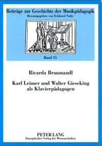 Titelbild: Karl Leimer und Walter Gieseking als Klavierpaedagogen 1st edition 9783631539828