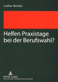 Cover image: Helfen Praxistage bei der Berufswahl? 1st edition 9783631579077