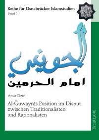 Cover image: Al-Ğuwaynīs Position im Disput zwischen Traditionalisten und Rationalisten 1st edition 9783631616314