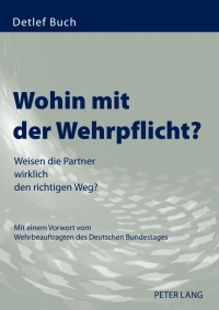 Imagen de portada: Wohin mit der Wehrpflicht? 1st edition 9783631588116