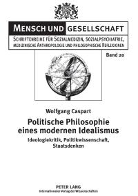 صورة الغلاف: Politische Philosophie eines modernen Idealismus 1st edition 9783631630259