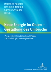 Cover image: Neue Energie im Osten – Gestaltung des Umbruchs 1st edition 9783631610091