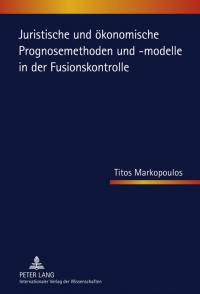 Immagine di copertina: Juristische und oekonomische Prognosemethoden und -modelle in der Fusionskontrolle 1st edition 9783631617892