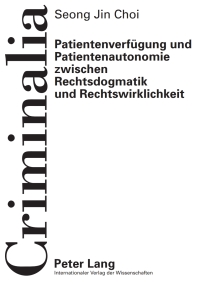 Titelbild: Patientenverfuegung und Patientenautonomie zwischen Rechtsdogmatik und Rechtswirklichkeit 1st edition 9783631604168