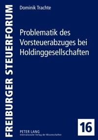 Cover image: Problematik des Vorsteuerabzuges bei Holdinggesellschaften 1st edition 9783631636282
