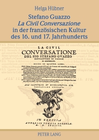 Imagen de portada: Stefano Guazzo «La Civil Conversazione» in der franzoesischen Kultur des 16. und 17. Jahrhunderts 1st edition 9783631623220