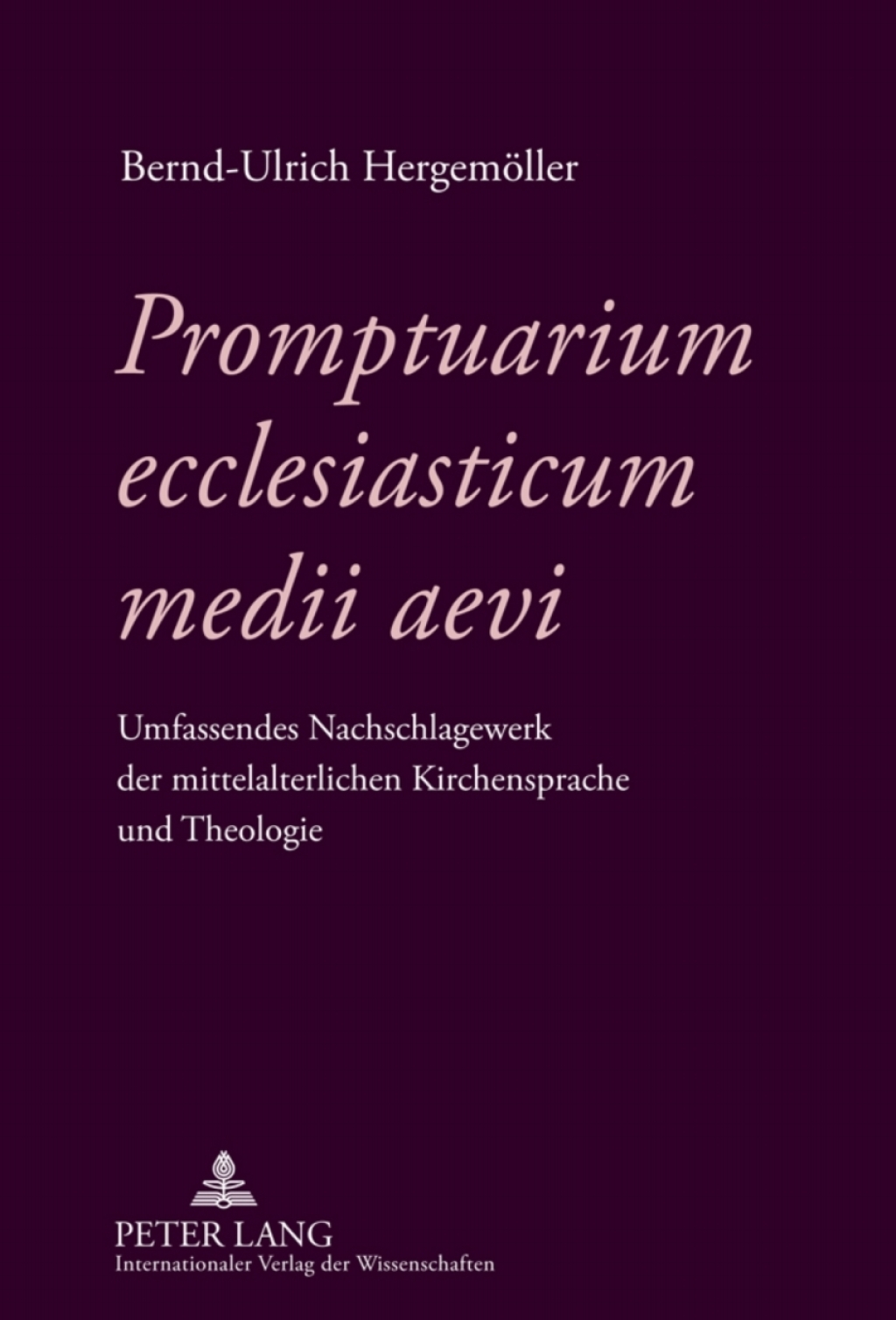 Promptuarium ecclesiasticum medii aevi Umfassendes Nachschlagewerk der mittelalterlichen Kirchensprache und Theologie- Unter Mitarbeit von Nicolai Clarus 1st Edition