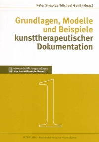Titelbild: Grundlagen, Modelle und Beispiele kunsttherapeutischer Dokumentation 1st edition 9783631550526
