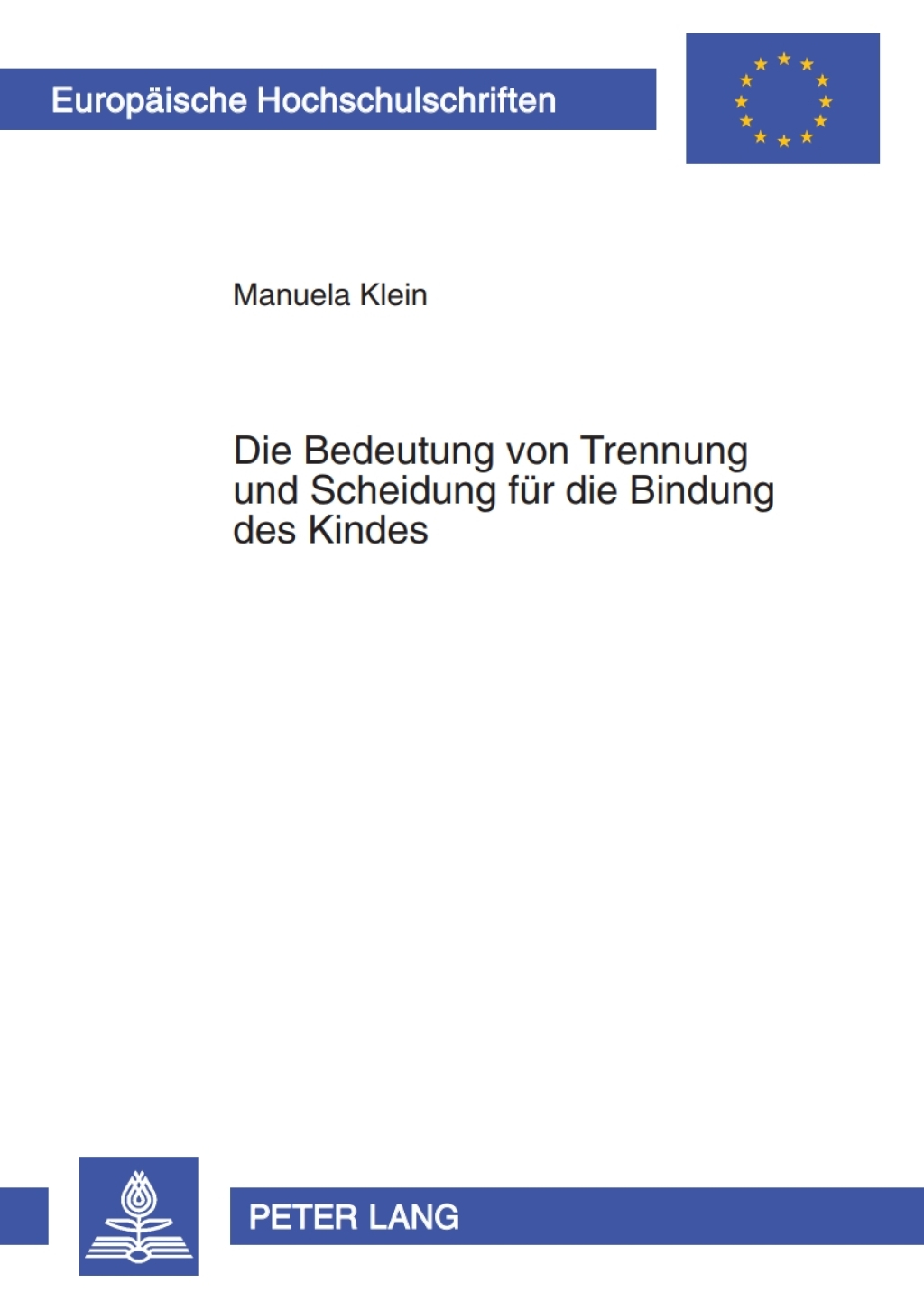 Die Bedeutung von Trennung und Scheidung fuer die Bindung des Kindes 1st Edition