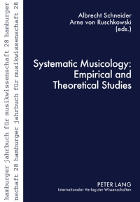 صورة الغلاف: Systematic Musicology: Empirical and Theoretical Studies 1st edition 9783631635537