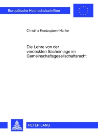 Cover image: Die Lehre von der verdeckten Sacheinlage im Gemeinschaftsgesellschaftsrecht 1st edition 9783631622742
