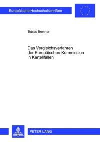 Cover image: Das Vergleichsverfahren der Europaeischen Kommission in Kartellfaellen 1st edition 9783631633144