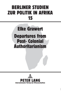 Imagen de portada: Departures from Post-Colonial Authoritarianism 1st edition 9783631574676