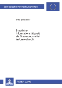 Titelbild: Staatliche Informationstaetigkeit als Steuerungsmittel im Umweltrecht 1st edition 9783631635841