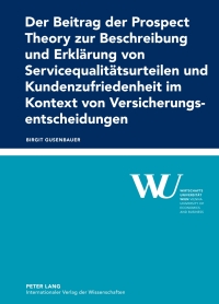 Immagine di copertina: Der Beitrag der Prospect Theory zur Beschreibung und Erklaerung von Servicequalitaetsurteilen und Kundenzufriedenheit im Kontext von Versicherungsentscheidungen 1st edition 9783631616703