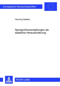 صورة الغلاف: Sportgroßveranstaltungen als staatliche Herausforderung 1st edition 9783631632659