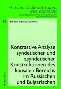 Titelbild: Kontrastive Analyse syndetischer und asyndetischer Konstruktionen des kausalen Bereichs im Russischen und Bulgarischen 1st edition 9783631637593