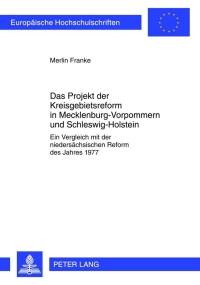 Imagen de portada: Das Projekt der Kreisgebietsreform in Mecklenburg-Vorpommern und Schleswig-Holstein 1st edition 9783631632345
