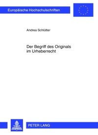 Cover image: Der Begriff des Originals im Urheberrecht 1st edition 9783631637494