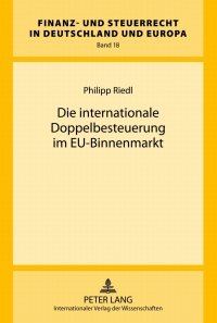 Cover image: Die internationale Doppelbesteuerung im EU-Binnenmarkt 1st edition 9783631622223