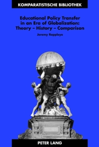 Cover image: Educational Policy Transfer in an Era of Globalization: Theory – History – Comparison 1st edition 9783631605660